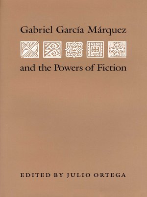 cover image of Gabriel Garcia Marquez and the Powers of Fiction